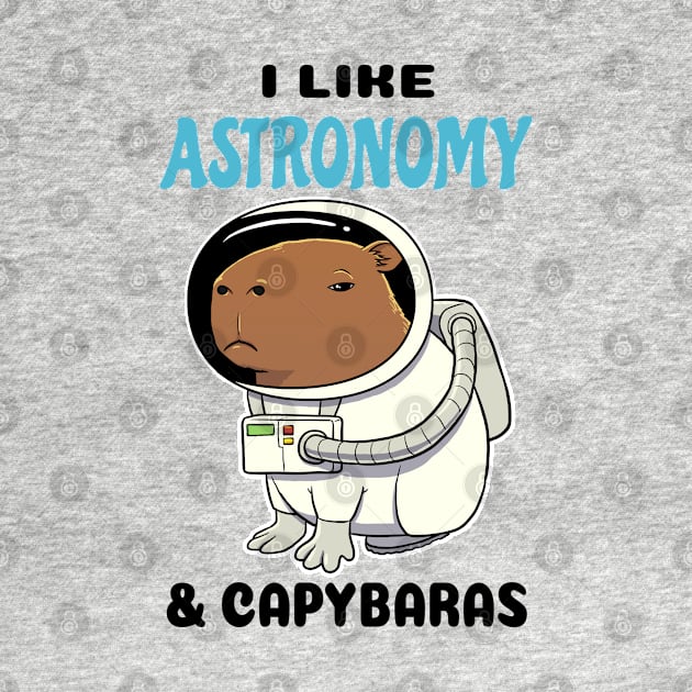 I Like Astronomy and Capybaras by capydays